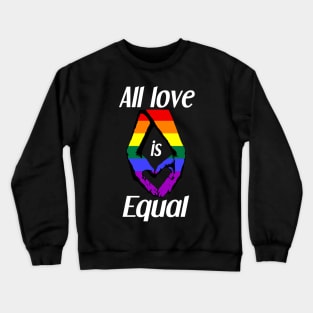 All Love is Equal Holding Hands Gay Crewneck Sweatshirt